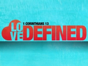 love defined, love, sermons on love, love sermons, 1 Corinthians 13