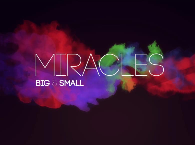 miracles, miraculous, Creekside Bible Church, church in Wilsonville, Wilsonville, churches in Wilsonville