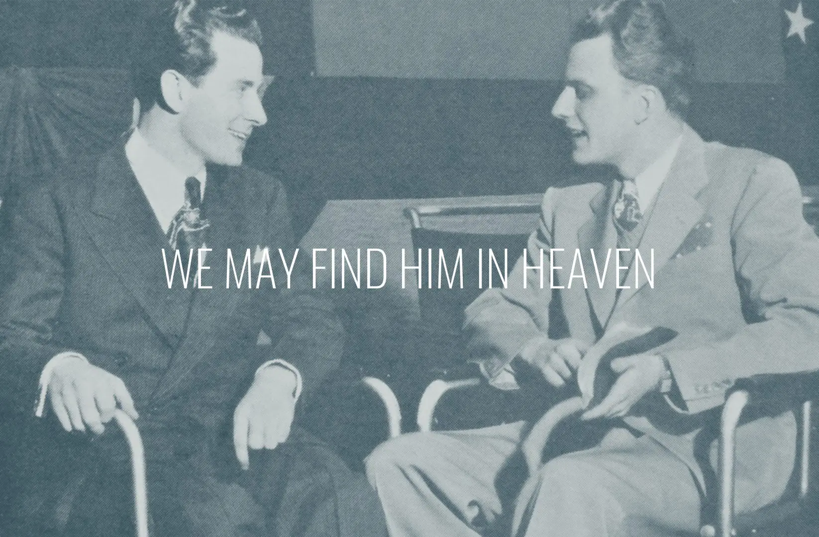 Featured image for “We May Find Him In Heaven”