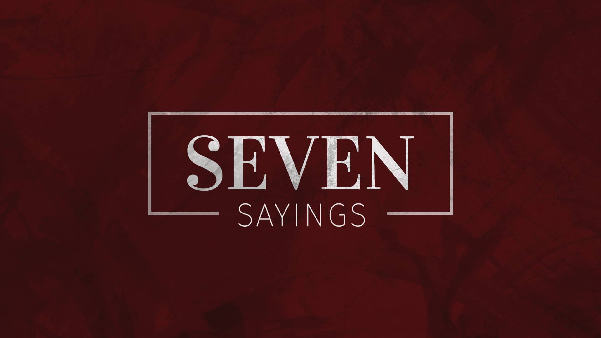 Featured image for “Seven Sayings”