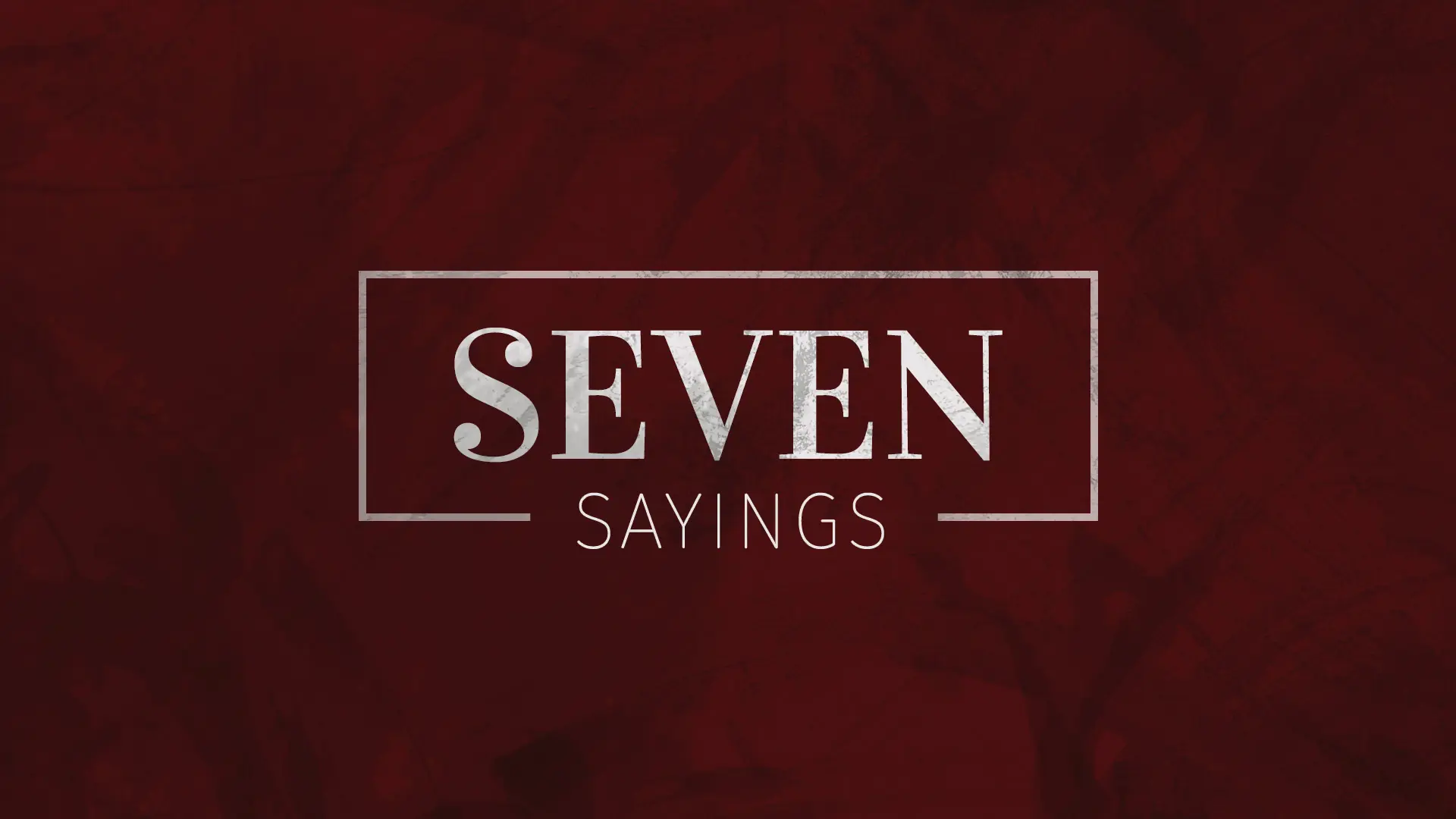 Featured image for “Seven Sayings”